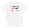 I DON'T MAKE MISTAKES