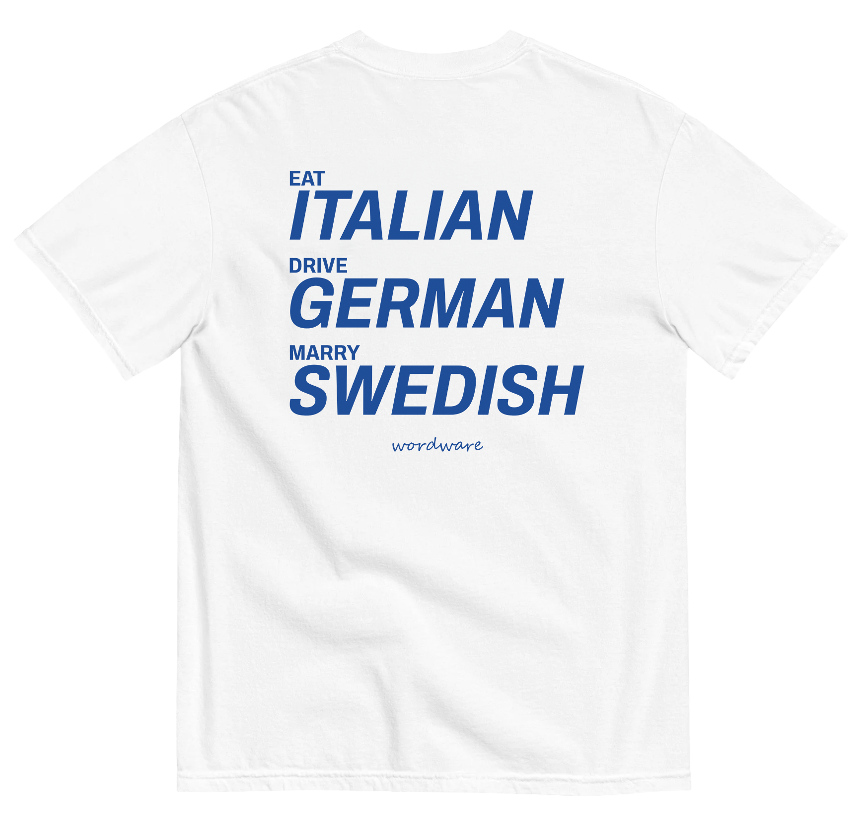 EAT ITALIAN, DRIVE GERMAN, MARRY SWEDISH