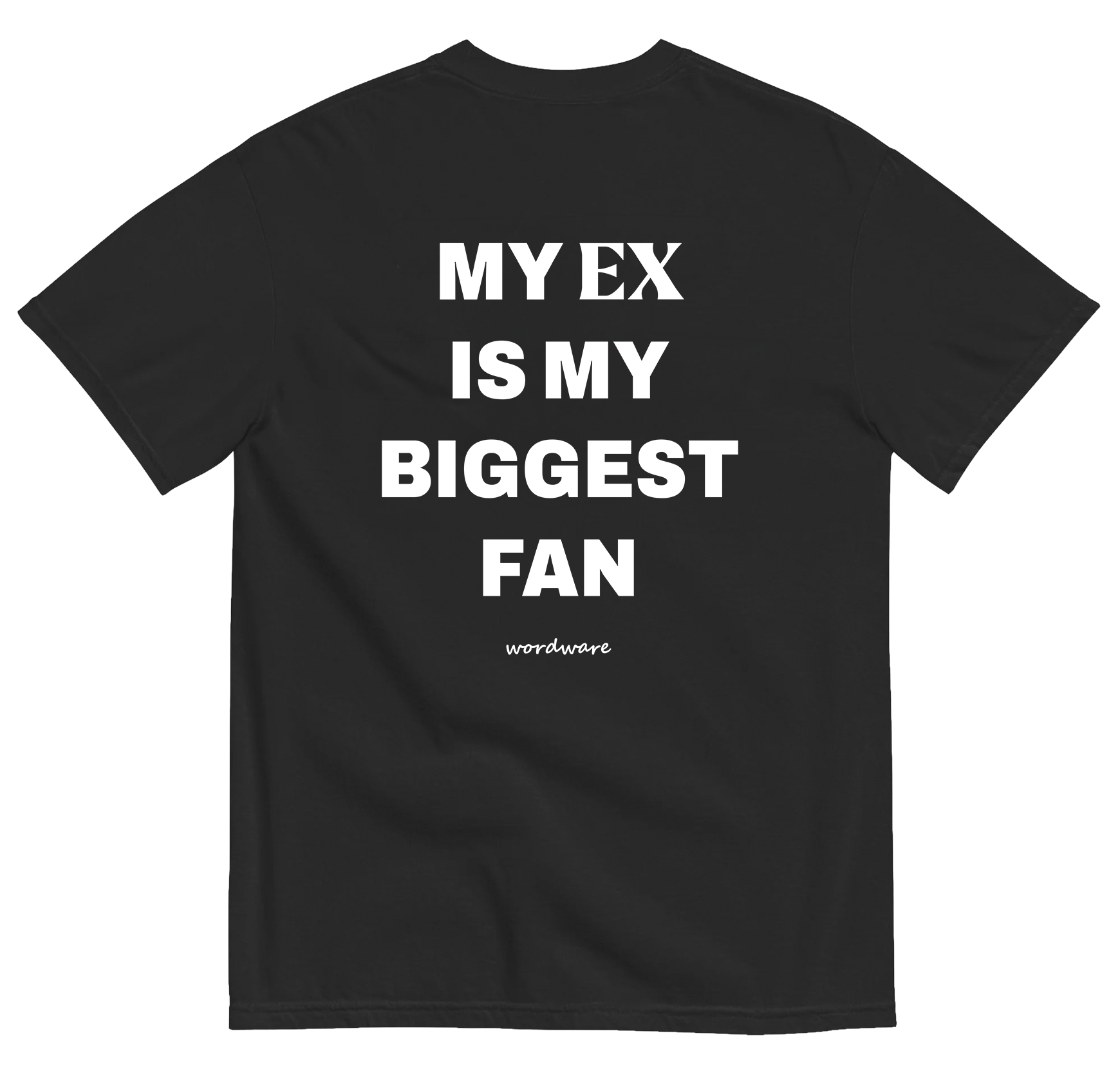 MY EX IS MY BIGGEST FAN (BLACK)